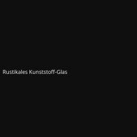 Rustikales Kunststoff-Glas