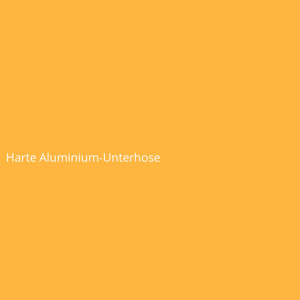 Harte Aluminium-Unterhose