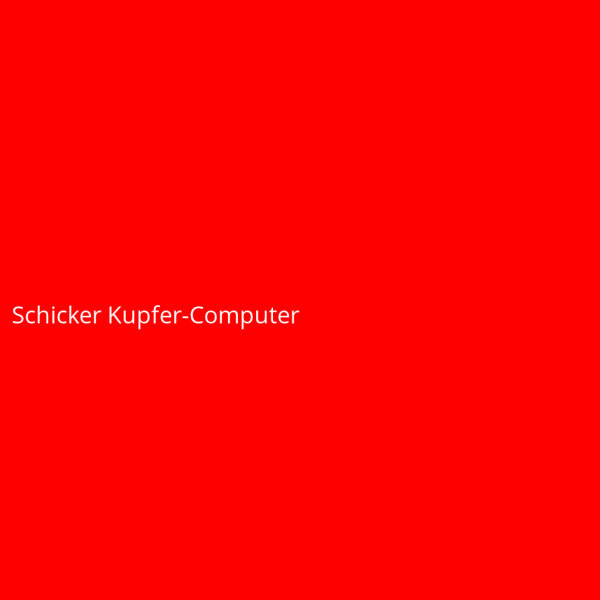 Schicker Kupfer-Computer