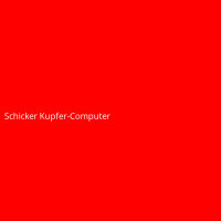 Schicker Kupfer-Computer