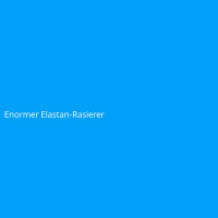 Enormer Elastan-Rasierer
